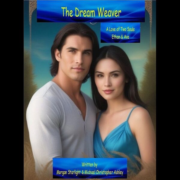 The Dream Weaver  A Love of Two Souls, Ethan and Ava